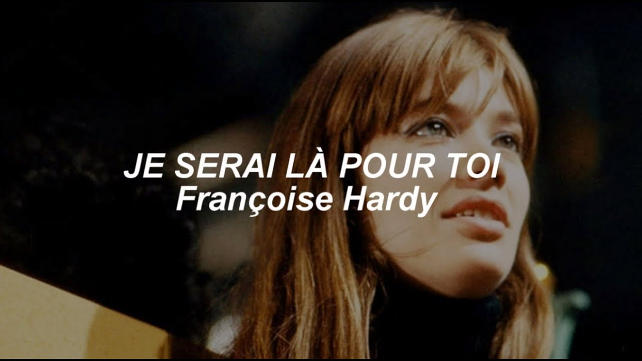 Françoise Hardy - Je serai là pour toi | Sub/Trad al Español - YouTube