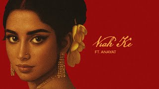 VIAH KE - Ricki Dhindsa | Anayat (Official Audio) Latest Punjabi Songs 2025 
