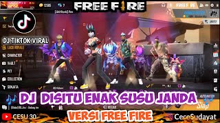 DJ DISITU ENAK SUSU JANDA VERSI FREE FIRE || GARENA FREE FIRE