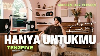 Just For You  Ten2five  Modern Jazz Version Cover By Wils 