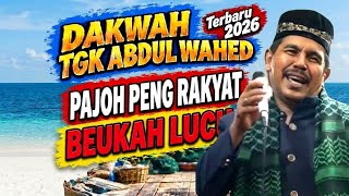 Dakwah Tgk Wahed 2026 Terbaru‼️Pajoh peng rakyat 