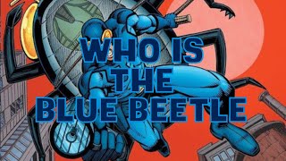 Who Is The Blue Beetle?