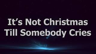 Carly Rae Jepsen - It’s Not Christmas Till Somebody Cries (Lyrics)