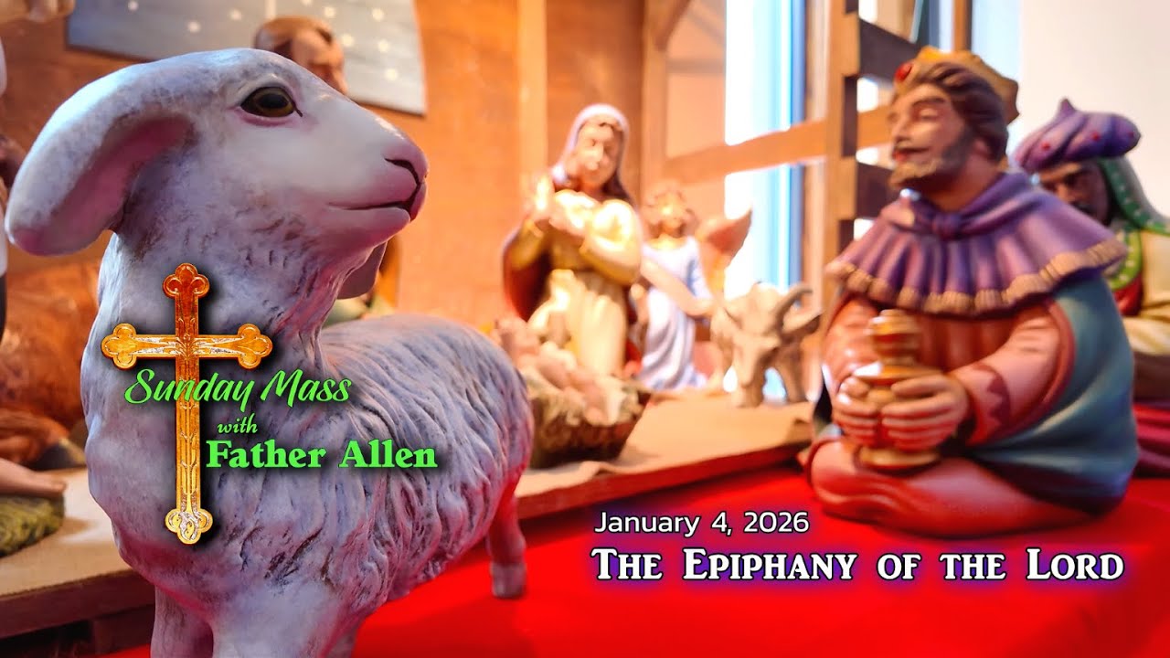 Sunday Mass with Father Allen - January 4, 2026