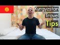 KYRGYZSTAN Travel Tips