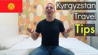 KYRGYZSTAN Travel Tips