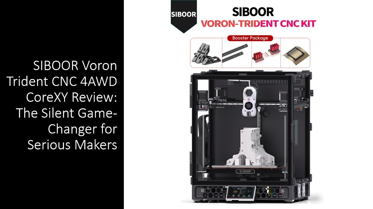 SIBOOR Voron Trident CNC 4AWD CoreXY Review: The Silent Game