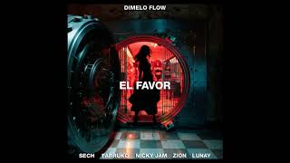 Dimelo Flow, Nicky Jam, Farruko, Sech, Zion, Lunay - El Favo