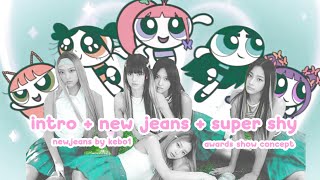 Intro  New Jeans  Super Shy  Newjeans  Awards Show Concept For Kebo1