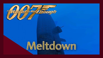 Meltdown - The world is not enough N64 007