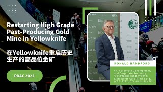 Restarting High Grade Past-Producing Gold Mine in Yellowknife 在黃刀重啟歷史生產的高品位金礦 - Sixty North Gold