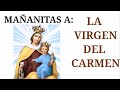 MAÑANITAS A LA VÍRGEN DEL CARMEN