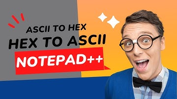 ASCII to HEX and HEX to ASCII Conversion in Notepad++ _ آموزش نوت پد پلاس پلاس