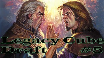 Legacy Cube Draft #5: Match 2