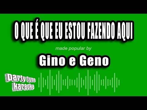 Video thumbnail for Gino e Geno - O Que É Que Eu Estou Fazendo Aqui