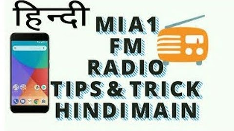 How to enable FM Radio in Xiaomi MI A1 Without ROOT