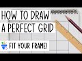 How to Draw a Perfect Grid | Size Your Art to Fit Your Frame!