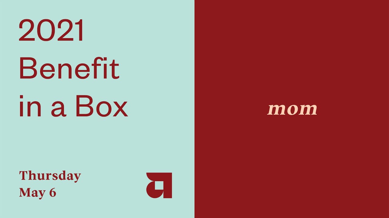 2021 Benefit in a Box: Mothers Day at the Access Center