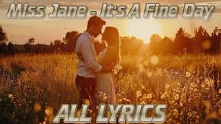 Miss Jane - It's A Fine Day (ALL LYRICS)