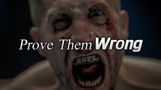 PROVE EVERYONE WRONG  Best Motivational Speeches Compilation