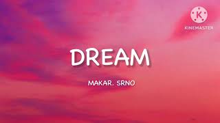 Makar - Dream (prod. SRNO) (Lyrics)