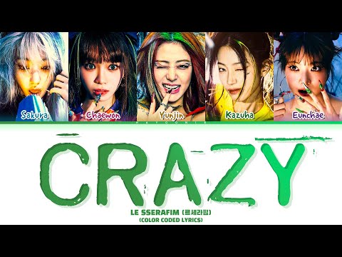 LE SSERAFIM (르세라핌) - Crazy (미쳐) (Color Coded Lyrics)