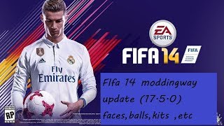 FIFA 14  moddingway update (17.5.0) .....season 17/18(kits,balls,faces,  etc )