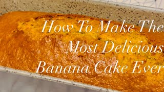 Most Delicious Banana Cake You’ll Ever Make