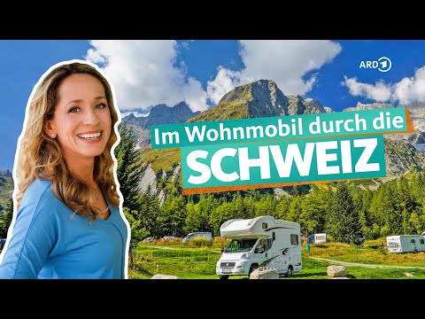 Mit dem Wohnmobil durch die Schweiz | WDR Reisen