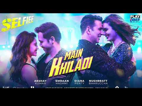 Main Khiladi Tu Anari (official video song) Selfie| Akshay kumar,Emraan Hashmi,Hit song.....