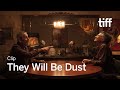 THEY WILL BE DUST Clip | TIFF 2024