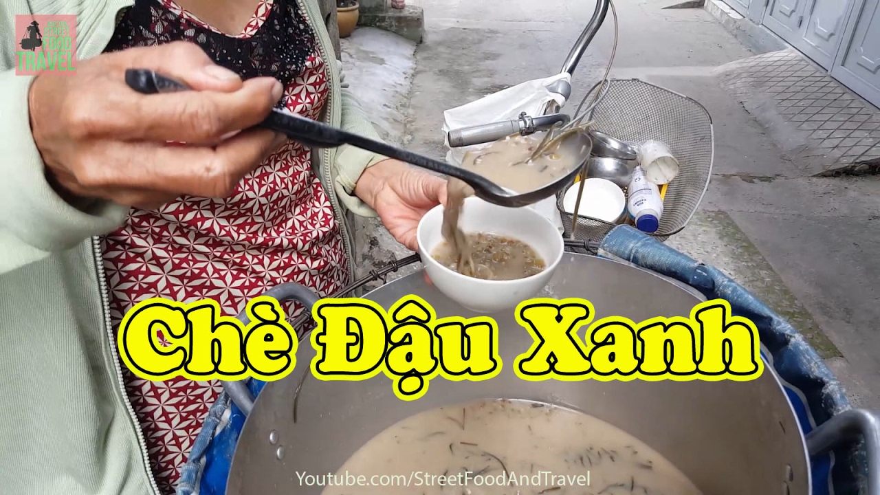 Street Food Vietnam 2017 - Green Beans Sweet Gruel - Che Dau Xanh | Street Food And Travel