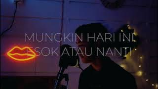 Mungkin Hari Ini Esok Atau Nanti - Anneth Cover by Rizal Rasid