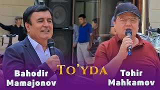 Bahodir Mamajonov va Tohir Mahkamov - To'yda - Баходир Мамажонов ва Тохир Махкамов - Туйда