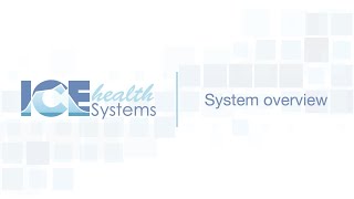 System Overview Ice Health Systems Support