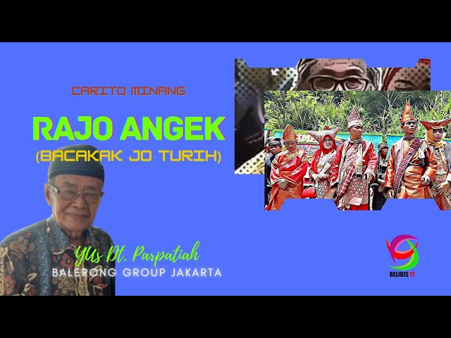 Rajo Angek (Bacakak Jo Turih)  - Yus Datuak Parpatiah (Balerong Grup Jakarta) class=