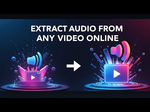 How to Extract Audio from Any Video Online
