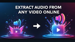 How to Extract Audio from Any Video Online