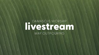 Damascus Outpouring 5/4/24