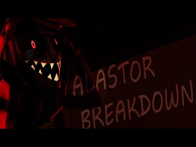 Alastor Breakdown | 3D re-animation class=