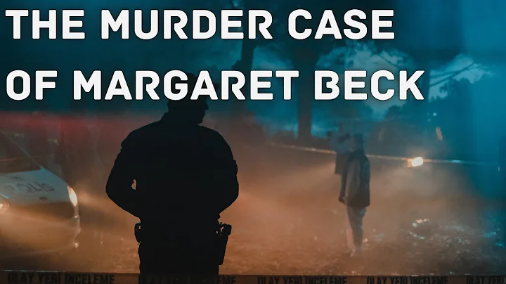 The Murder of Margaret Beck - One of the cold case...
