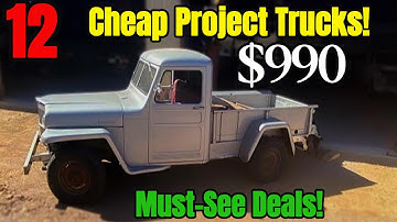 Must See Deals! 12 Classic Truck Projects Under Budget!