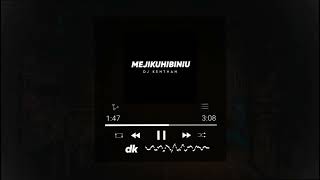DJ MEJIKUHIBINIU BREAKBEAT FULL BASS - DJ KENTHAN