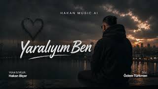 Hakan Ai Yaralıyım Ben Duygusal Arabesk Türkçe Şarkı Üzik