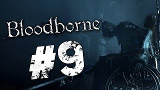 Адские боли в BloodBorne #9 - ПСИНА!
