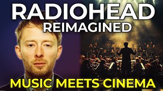 Orchestrating Radiohead: The Art of Cinematic Storytelling