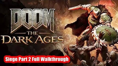 Siege Part 2 Full Walkthrough | Doom The Dark Ages