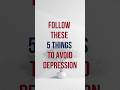 5 things to avoid depression #motivation #education #happiness #shorts #shortsvideo #viral
