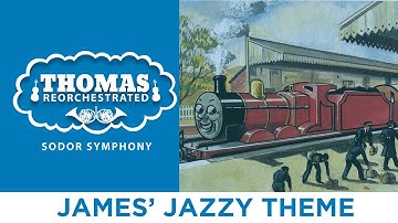Thumbnail of James' Jazzy Theme (From "Thomas Reorchestrated: Sodor Symphony")