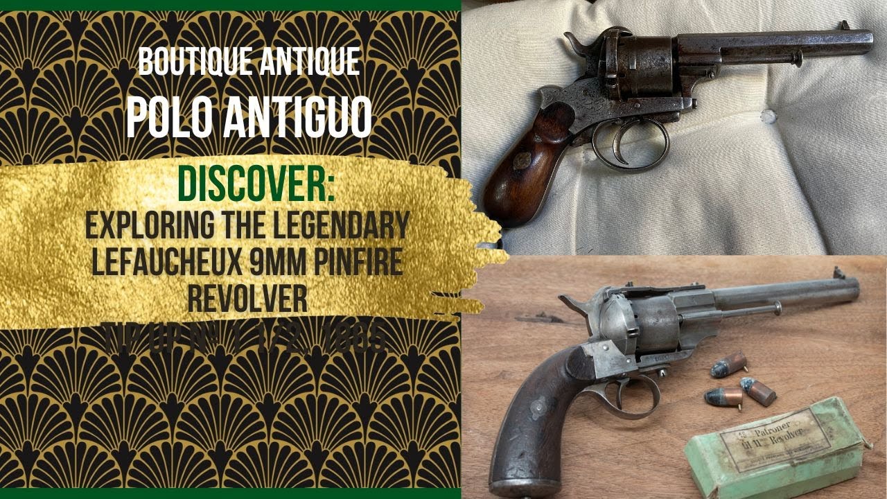 The Legendary Lefaucheux 9mm Pinfire Revolver: A Piece of 19th Century History